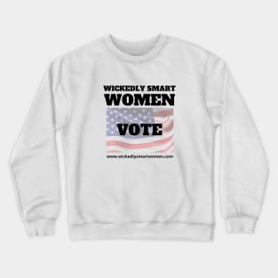 Wickedly Smart Women VOTE Crewneck Sweatshirt